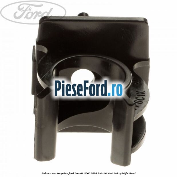 Balama usa torpedou Ford Transit 2006-2014 2.4 TDCi 4x4 140 cp H9FB diesel