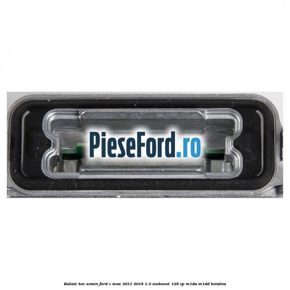 Balast bec xenon Ford C-Max 2011-2015 1.0 EcoBoost 125 cp M1DA, M1DD benzina