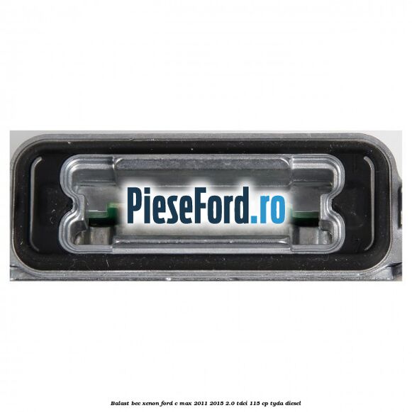 Balast bec xenon Ford C-Max 2011-2015 2.0 TDCi 115 cp TYDA diesel