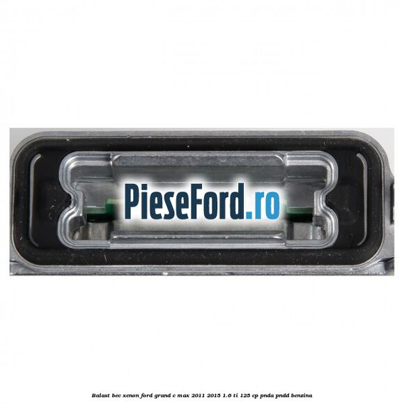 Balast bec xenon Ford Grand C-Max 2011-2015 1.6 Ti 125 cp PNDA, PNDD benzina