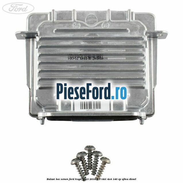 Balast bec xenon Ford Kuga 2013-2016 2.0 TDCi 4x4 140 cp UFMA diesel