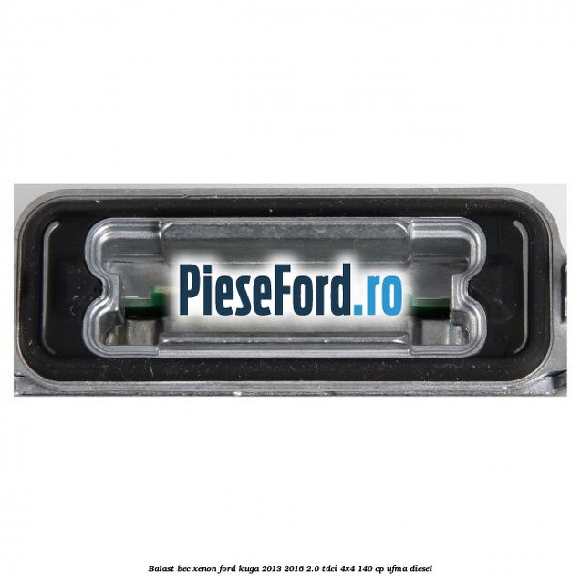 Balast bec xenon Ford Kuga 2013-2016 2.0 TDCi 4x4 140 cp UFMA diesel