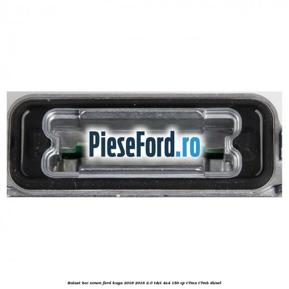 Balast bec xenon Ford Kuga 2016-2018 2.0 TDCi 4x4 150 cp T7MA, T7MB diesel
