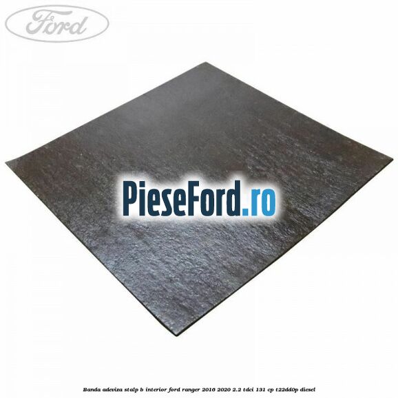 Banda adeviza stalp B interior Ford Ranger 2016-2020 2.2 TDCi 131 cp T22DD0P diesel