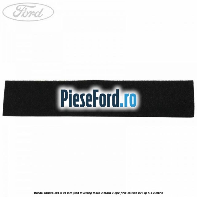 Banda adeziva 185 x 36 mm Ford Mustang Mach-E MACH-E (CGW) First Edition 337 cp n/a electric