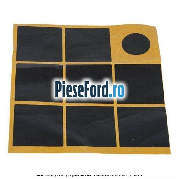 Banda adeziva fata usa Ford Fiesta 2013-2017 1.0 EcoBoost 125 cp M1JE, M1JH benzina