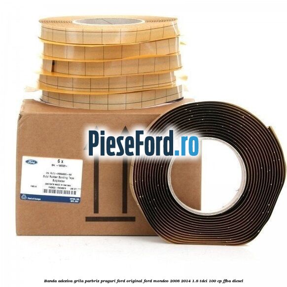 Banda adeziva grila parbriz, praguri Ford original Ford Mondeo 2008-2014 1.8 TDCi 100 cp
