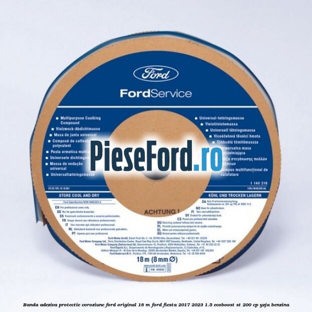 Banda adeziva protectie coroziune Ford original 18 M Ford Fiesta 2017-2023 1.5 EcoBoost ST 200 cp Banda adeziva protectie coroziune Ford original 18 M Ford Fiesta 2017-2023 1.5 EcoBoost ST 200 cp YZJA benzina