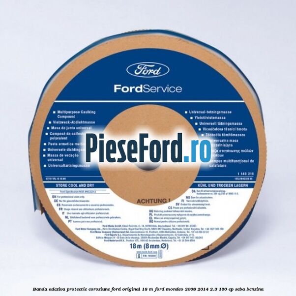 Banda adeziva protectie coroziune Ford original 18 M Ford Mondeo 2008-2014 2.3 160 cp SEBA benzina