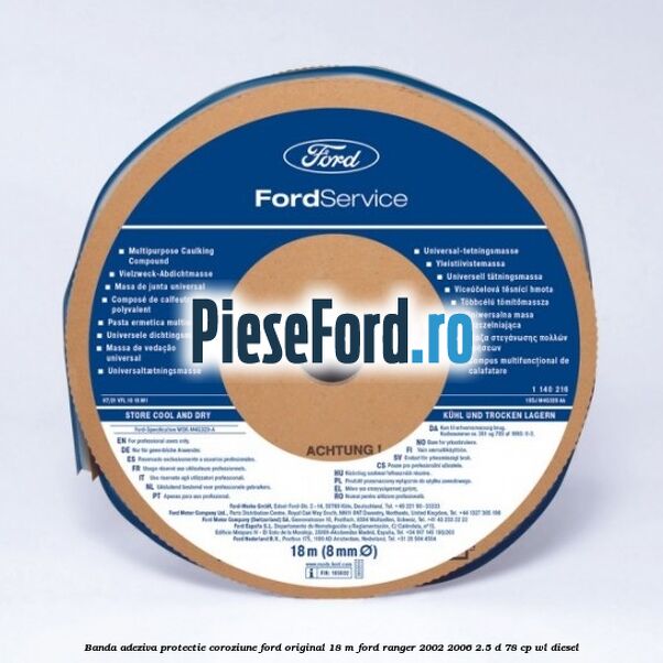 Banda adeziva protectie coroziune Ford original 18 M Ford Ranger 2002-2006 2.5 D 78 cp WL diesel