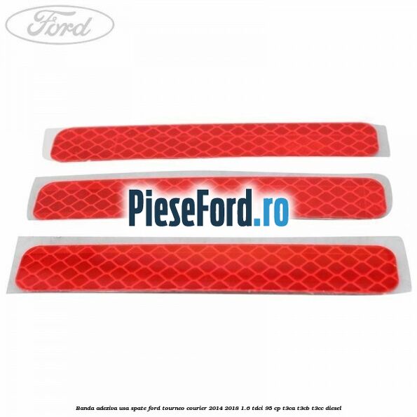 Banda adeziva usa spate Ford Tourneo Courier 2014-2018 1.6 TDCi 95 cp T3CA, T3CB, T3CC diesel