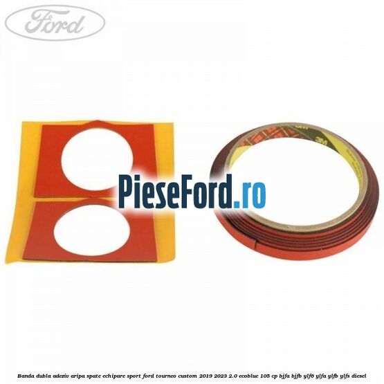 Banda dubla adeziv aripa spate echipare sport Ford Tourneo Custom 2019-2023 2.0 EcoBlue 105 cp Banda dubla adeziv aripa spate echipare sport Ford Tourneo Custom 2019-2023 2.0 EcoBlue 105 cp BJFA, BJFB, YLF6, YLFA, YLFB, YLFS diesel