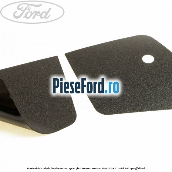 Banda dubla adeziv bandou lateral sport Ford Tourneo Custom 2014-2018 2.2 TDCi 155 cp CVFF diesel