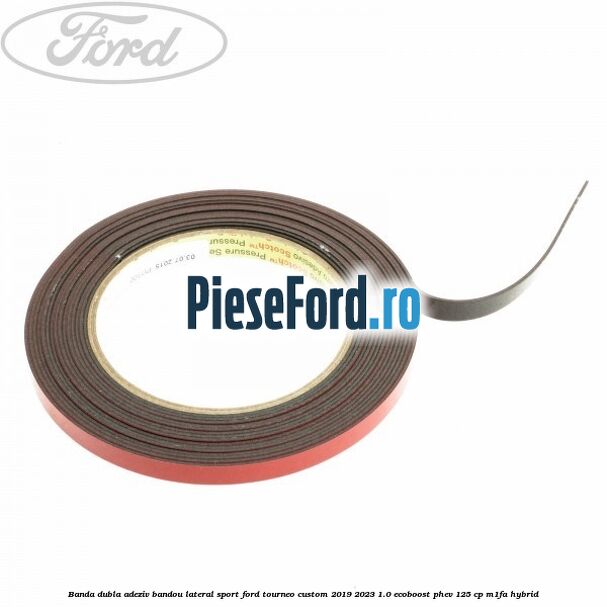 Banda dubla adeziv bandou lateral sport Ford Tourneo Custom 2019-2023 1.0 EcoBoost PHEV 125 cp M1FA Hybrid