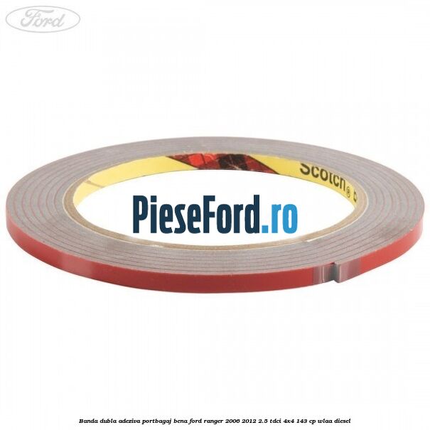 Banda dubla adeziva portbagaj bena Ford Ranger 2006-2012 2.5 TDCi 4x4 143 cp WLAA diesel