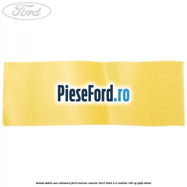 Banda dubla usa culisanta Ford Tourneo Custom 2019-2023 2.0 EcoBlue 150 cp P0FA diesel