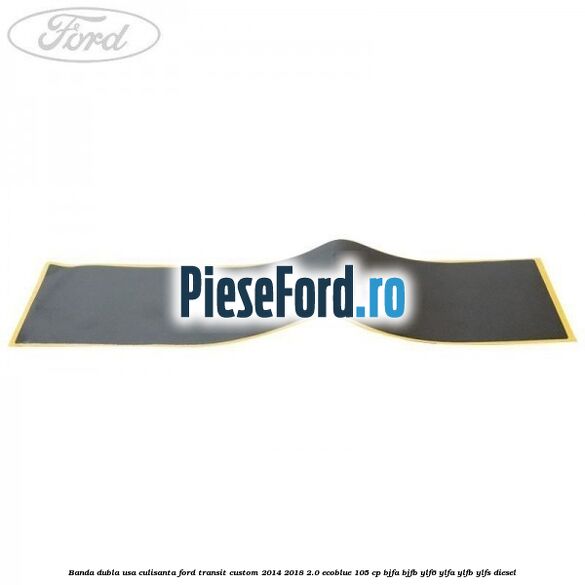 Banda dubla usa culisanta Ford Transit Custom 2014-2018 2.0 EcoBlue 105 cp BJFA, BJFB, YLF6, YLFA, YLFB, YLFS diesel