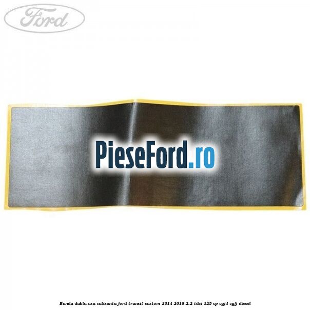 Banda dubla usa culisanta Ford Transit Custom 2014-2018 2.2 TDCi 125 cp CYF4, CYFF diesel