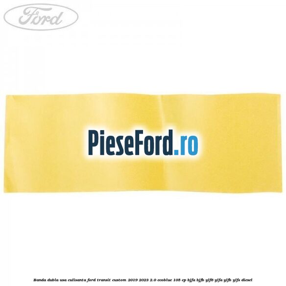 Banda dubla usa culisanta Ford Transit Custom 2019-2023 2.0 EcoBlue 105 cp BJFA, BJFB, YLF6, YLFA, YLFB, YLFS diesel
