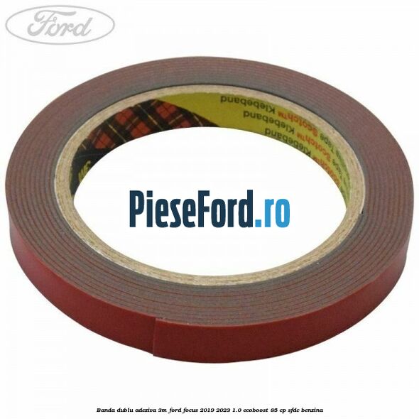 Banda dublu adeziva 3M Ford Focus 2019-2023 1.0 EcoBoost 85 cp Banda dublu adeziva 3M Ford Focus 2019-2023 1.0 EcoBoost 85 cp SFDC benzina