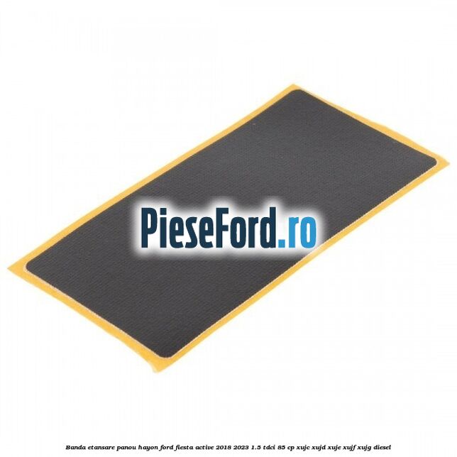 Banda etansare panou hayon Ford Fiesta Active 2018-2023 1.5 TDCi 85 cp Banda etansare panou hayon Ford Fiesta Active 2018-2023 1.5 TDCi 85 cp XUJC, XUJD, XUJE, XUJF, XUJG diesel