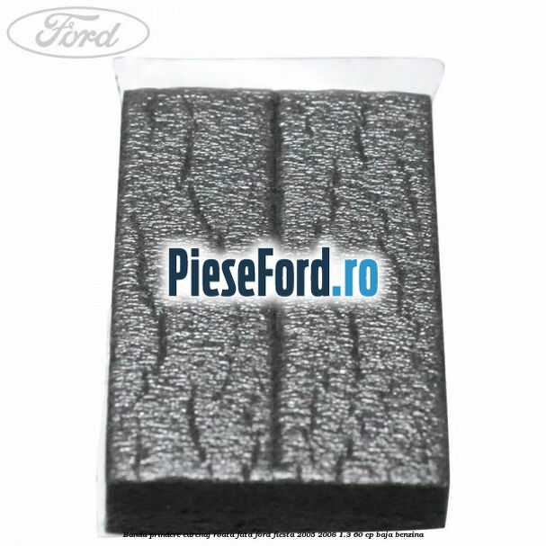 Banda prindere carenaj roata fata Ford Fiesta 2005-2008 1.3 60 cp BAJA benzina