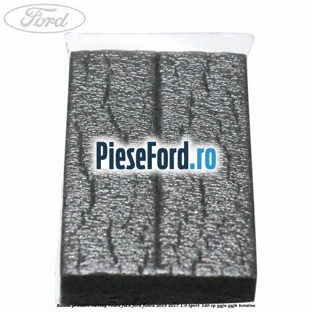 Banda prindere carenaj roata fata Ford Fiesta 2013-2017 1.0 Sport 140 cp YYJA, YYJB benzina