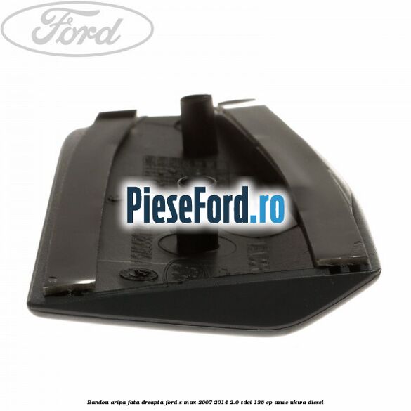 Bandou aripa fata dreapta Ford S-Max 2007-2014 2.0 TDCi 136 cp AZWC, UKWA diesel