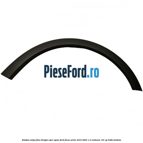 Bandou aripa fata dreapta spre spate Ford Focus Active 2019-2023 1.0 EcoBoost 101 cp B3DA benzina