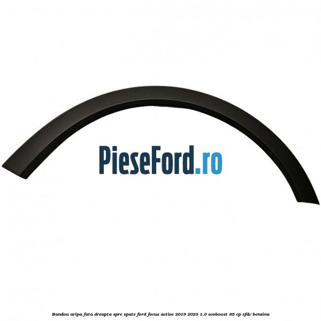 Bandou aripa fata dreapta spre spate Ford Focus Active 2019-2023 1.0 EcoBoost 85 cp SFDC benzina