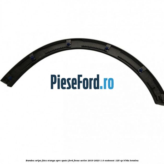 Bandou aripa fata stanga spre spate Ford Focus Active 2019-2023 1.0 EcoBoost 125 cp B7DA benzina