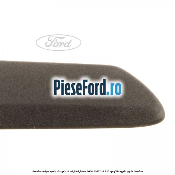 Bandou aripa spate dreapta 3 usi Ford Focus 2004-2007 1.8 125 cp Q7DA, QQDA, QQDB benzina