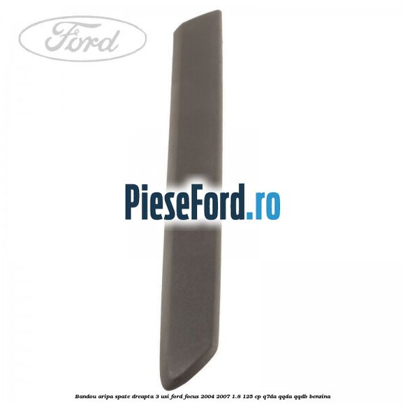 Bandou aripa spate dreapta 3 usi Ford Focus 2004-2007 1.8 125 cp Q7DA, QQDA, QQDB benzina