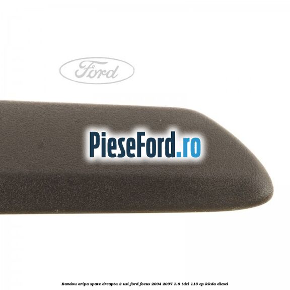 Bandou aripa spate dreapta 3 usi Ford Focus 2004-2007 1.8 TDCi 115 cp KKDA diesel
