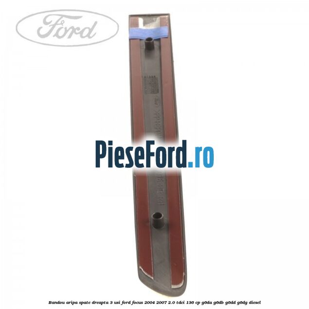 Bandou aripa spate dreapta 3 usi Ford Focus 2004-2007 2.0 TDCi 136 cp G6DA, G6DB, G6DD, G6DG diesel