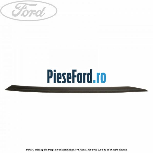 Bandou aripa spate dreapta 3 usi hatchback Ford Fiesta 1996-2001 1.0 i 52 cp ZH10JRB benzina