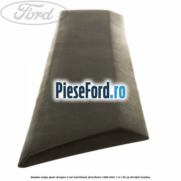 Bandou aripa spate dreapta 3 usi hatchback Ford Fiesta 1996-2001 1.0 i 52 cp ZH10JRB benzina