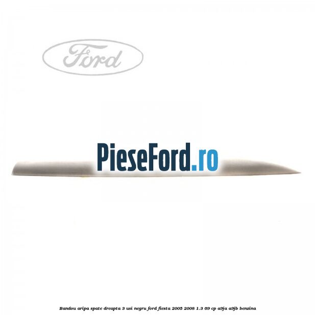 Bandou aripa spate dreapta 3 usi negru Ford Fiesta 2005-2008 1.3 69 cp A9JA, A9JB benzina