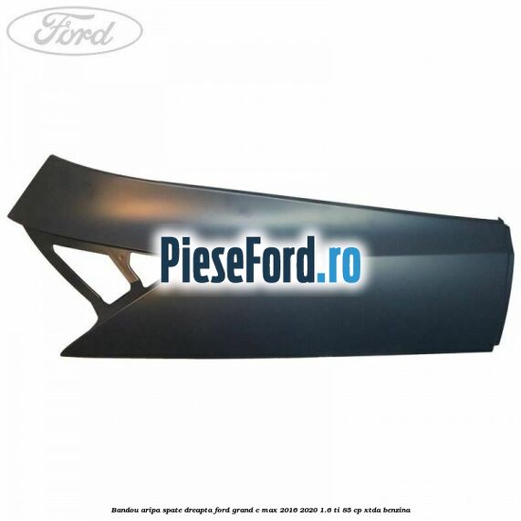 Bandou aripa spate dreapta Ford Grand C-Max 2016-2020 1.6 Ti 85 cp XTDA benzina