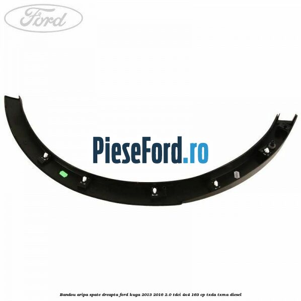 Bandou aripa spate dreapta Ford Kuga 2013-2016 2.0 TDCi 4x4 163 cp TXDA, TXMA diesel