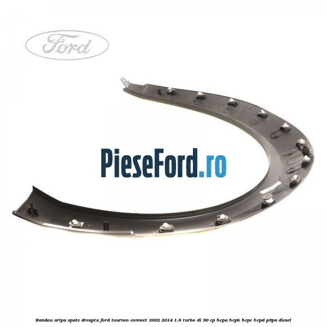 Bandou aripa spate dreapta Ford Tourneo Connect 2002-2014 1.8 Turbo Di 90 cp HCPA, HCPB, HCPC, HCPD, P9PA diesel