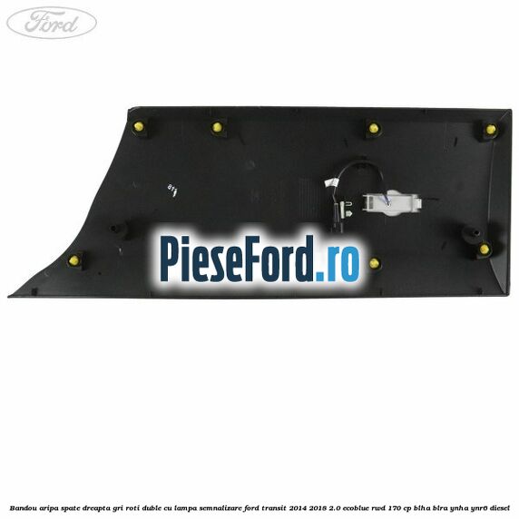 Bandou aripa spate dreapta gri roti duble cu lampa semnalizare Ford Transit 2014-2018 2.0 EcoBlue RWD 170 cp BLHA, BLRA, YNHA, YNR6 diesel