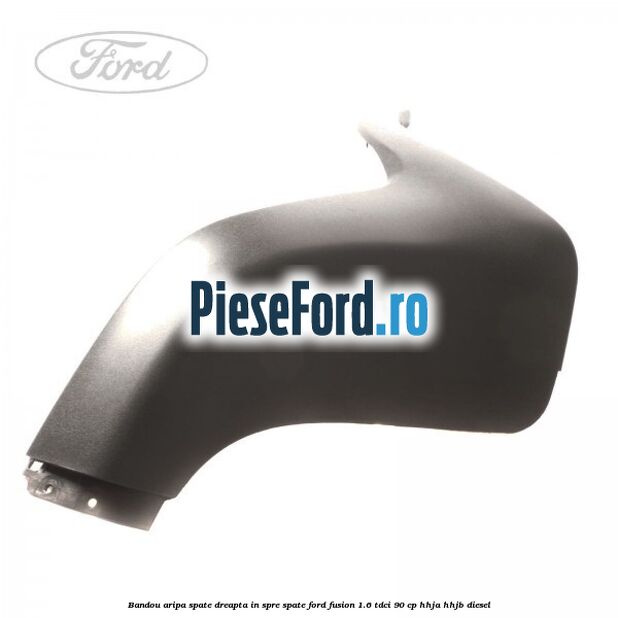 Bandou aripa spate dreapta in spre spate Ford Fusion 1.6 TDCi 90 cp Bandou aripa spate dreapta in spre spate Ford Fusion 1.6 TDCi 90 cp HHJA, HHJB diesel