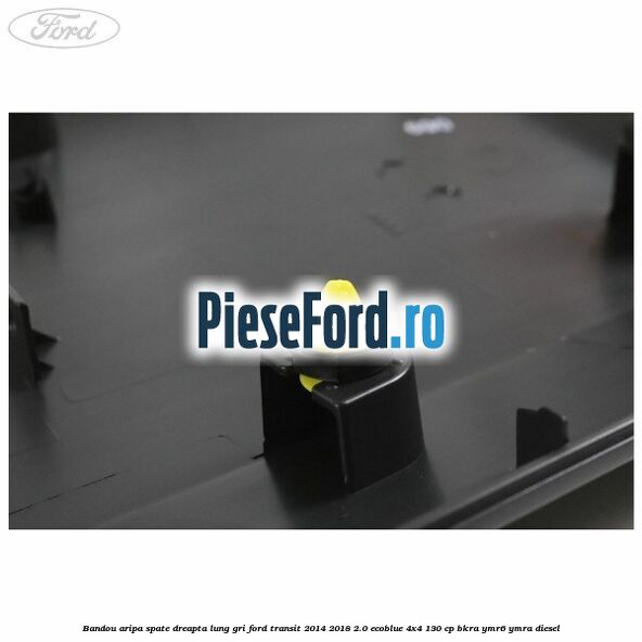 Bandou aripa spate dreapta lung gri Ford Transit 2014-2018 2.0 EcoBlue 4x4 130 cp BKRA, YMR6, YMRA diesel