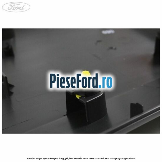 Bandou aripa spate dreapta lung gri Ford Transit 2014-2018 2.2 TDCi 4x4 125 cp Bandou aripa spate dreapta lung gri Ford Transit 2014-2018 2.2 TDCi 4x4 125 cp CY24, CYR5 diesel