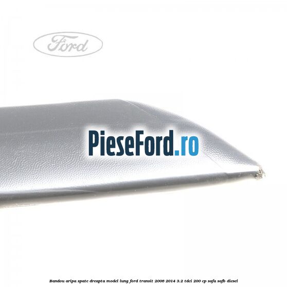 Bandou aripa spate dreapta model lung Ford Transit 2006-2014 3.2 TDCi 200 cp SAFA, SAFB diesel