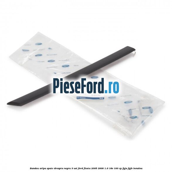 Bandou aripa spate dreapta negru 3 usi Ford Fiesta 2005-2008 1.6 16V 100 cp FYJA, FYJB benzina