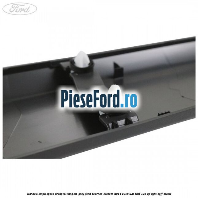 Bandou aripa spate dreapta tempest grey Ford Tourneo Custom 2014-2018 2.2 TDCi 125 cp CYF4, CYFF diesel