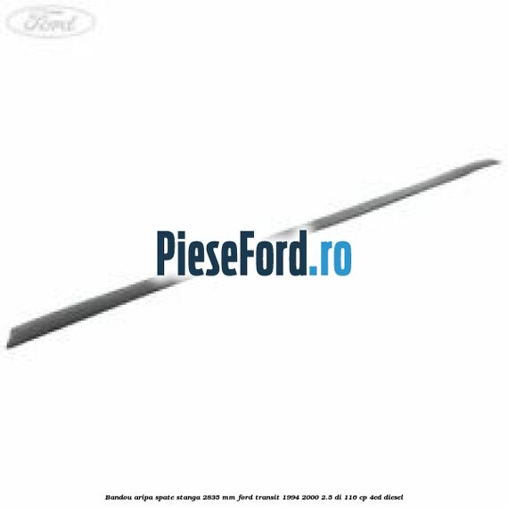 Bandou aripa spate stanga 2835 mm Ford Transit 1994-2000 2.5 DI 116 cp 4ED diesel