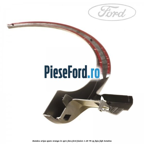 Bandou aripa spate stanga in spre fata Ford Fusion 1.25 75 cp FUJA, FUJB benzina